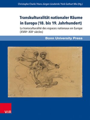 cover image of Transkulturalität nationaler Räume in Europa (18. bis 19. Jahrhundert). Übersetzungen, Kulturtransfer und Vermittlungsinstanzen